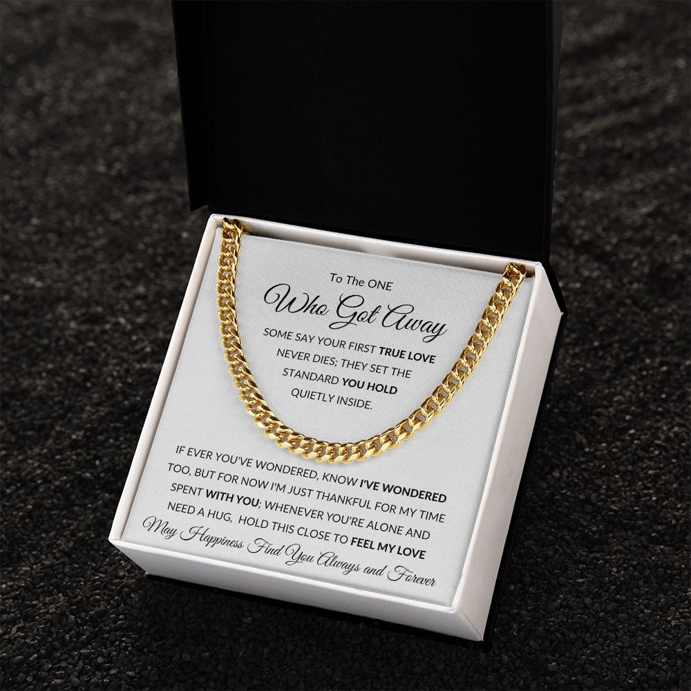 Cuban Link Chain, GIFT TO YOUR SOULMATE, EX - The One Who Got Away