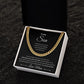 Cuban Link Chain, Gift to Son from Mom - I Closed My Eyes