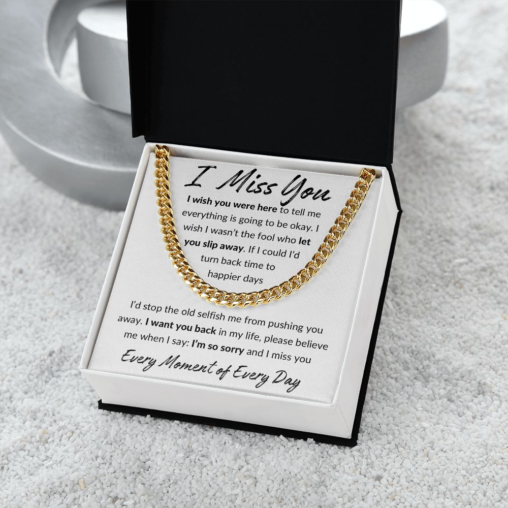 I Miss You, I'm Sorry Apology Gift -Cuban Link Chain 14k or 18k Gold over Stainless Steel - For Ex Husband, Ex Boyfriend, Estranged Son or Daughter or Father