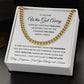 Cuban Link Chain, GIFT TO YOUR SOULMATE, EX - The One Who Got Away