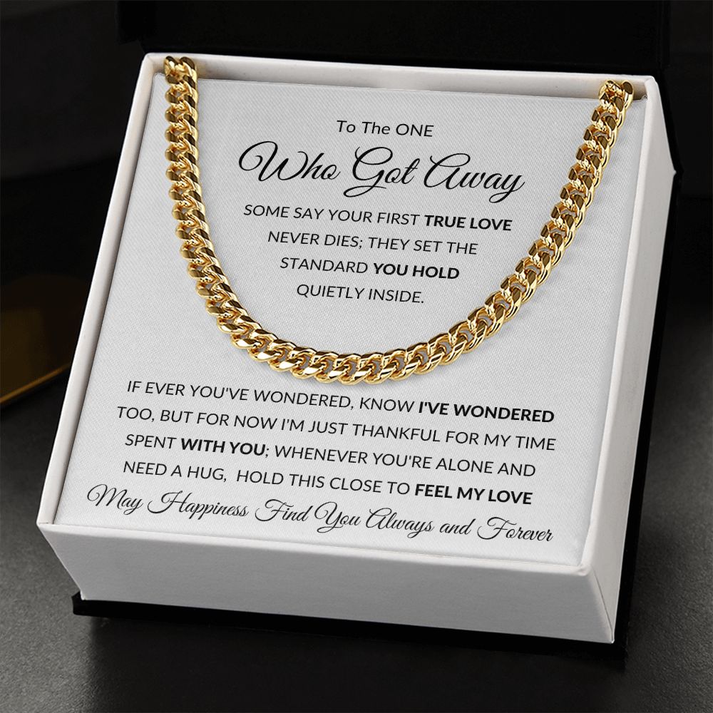 Cuban Link Chain, GIFT TO YOUR SOULMATE, EX - The One Who Got Away