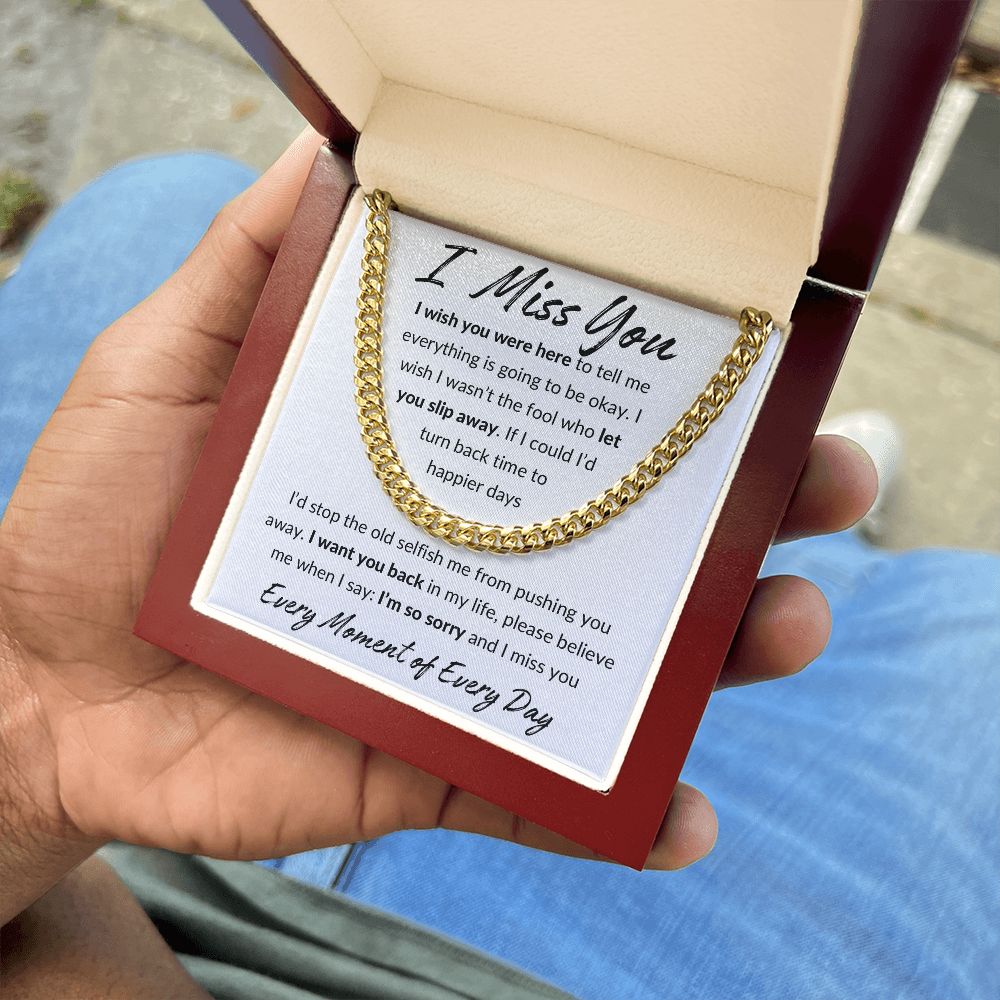I Miss You, I'm Sorry Apology Gift -Cuban Link Chain 14k or 18k Gold over Stainless Steel - For Ex Husband, Ex Boyfriend, Estranged Son or Daughter or Father