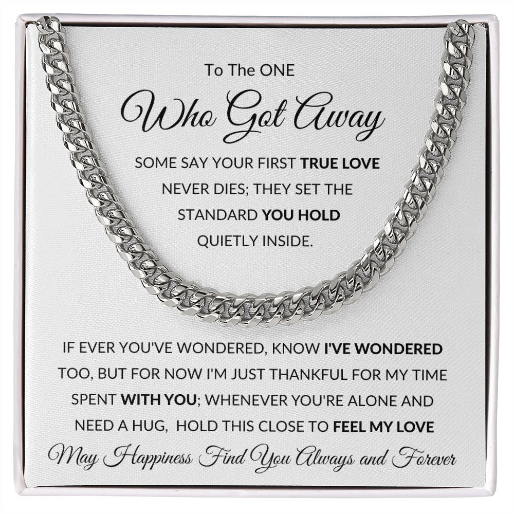 Cuban Link Chain, GIFT TO YOUR SOULMATE, EX - The One Who Got Away