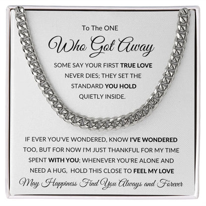 Cuban Link Chain, GIFT TO YOUR SOULMATE, EX - The One Who Got Away