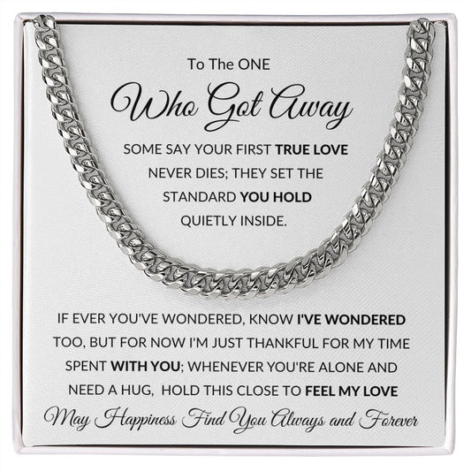 Cuban Link Chain, GIFT TO YOUR SOULMATE, EX - The One Who Got Away