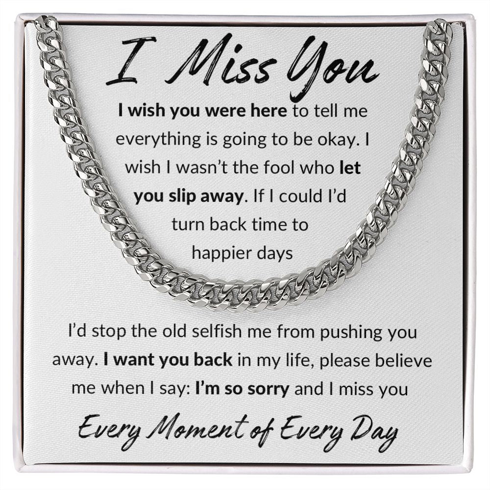I Miss You, I'm Sorry Apology Gift -Cuban Link Chain 14k or 18k Gold over Stainless Steel - For Ex Husband, Ex Boyfriend, Estranged Son or Daughter or Father