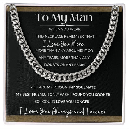 Cuban Link Necklace, Gift to My Man- I Love You More -