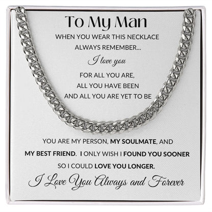 Cuban Link Chain Necklace - Gift to My Man, Boyfriend, Husband, Soulmate - You Are My Person