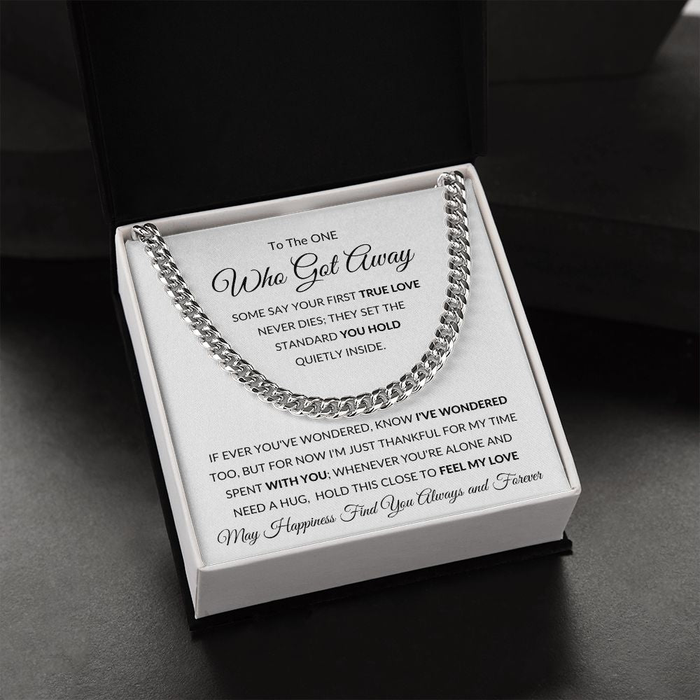 Cuban Link Chain, GIFT TO YOUR SOULMATE, EX - The One Who Got Away
