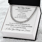 Cuban Link Chain Necklace - Gift to My Man, Boyfriend, Husband, Soulmate - You Are My Person