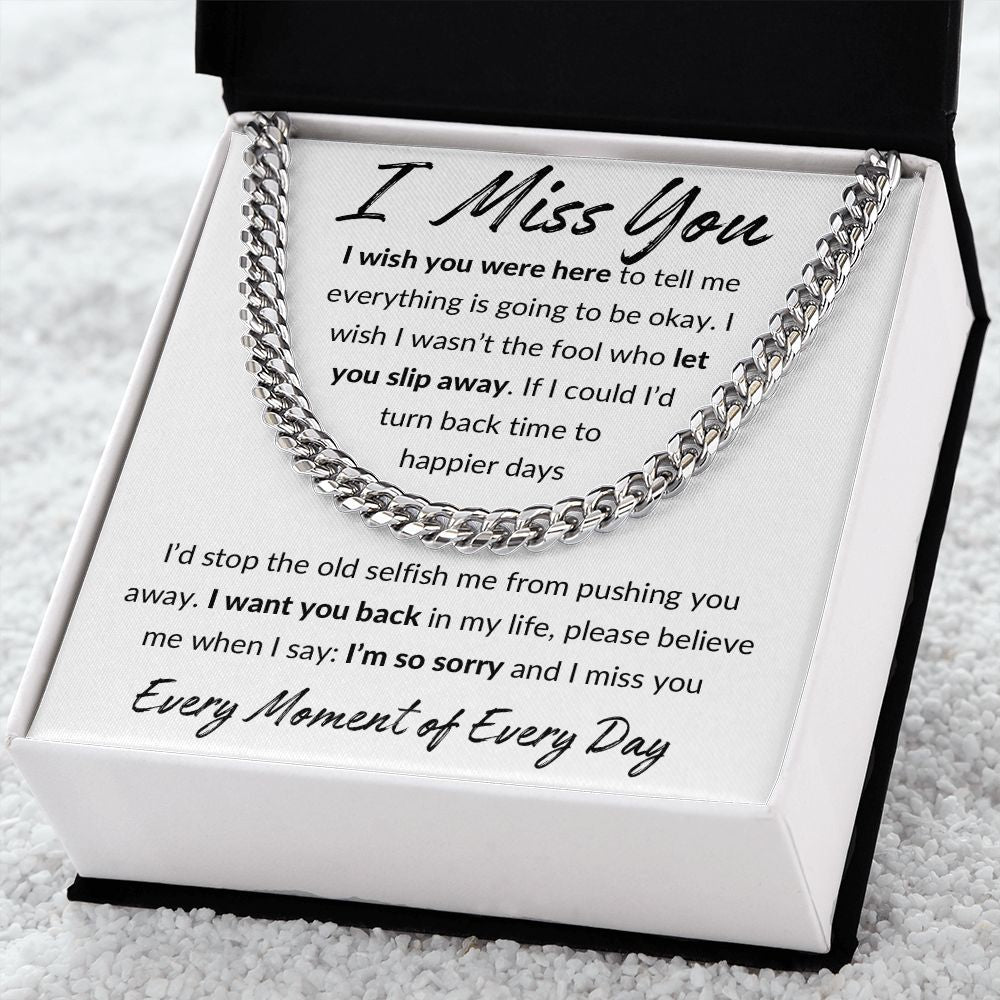 I Miss You, I'm Sorry Apology Gift -Cuban Link Chain 14k or 18k Gold over Stainless Steel - For Ex Husband, Ex Boyfriend, Estranged Son or Daughter or Father