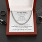 Cuban Link Chain Necklace - Gift to My Man, Boyfriend, Husband, Soulmate - You Are My Person