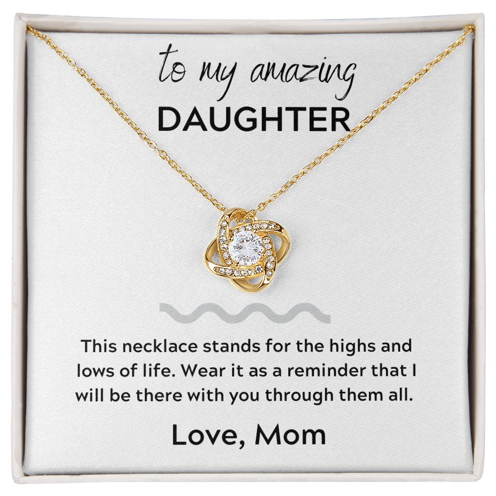 Love Knot Necklace, GIFT TO DAUGHTER from Mom - I Will Be There