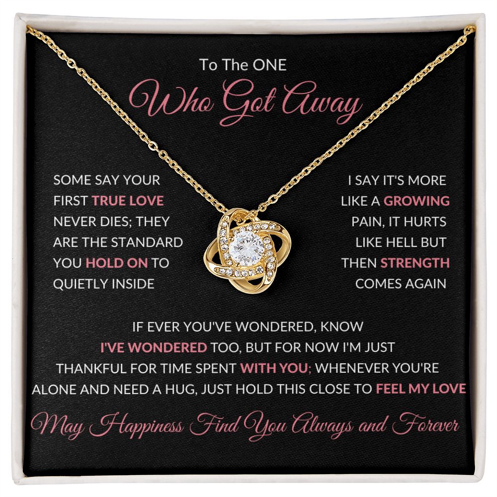 Love Knot Necklace, GIFT TO SOULMATE, EX GIRLFRIEND, EX WIFE - The One That Got Away