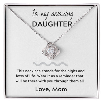 Love Knot Necklace, GIFT TO DAUGHTER from Mom - I Will Be There