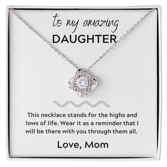 Love Knot Necklace, GIFT TO DAUGHTER from Mom - I Will Be There