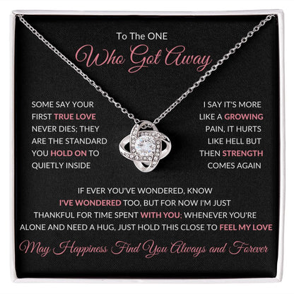 Love Knot Necklace, GIFT TO SOULMATE, EX GIRLFRIEND, EX WIFE - The One That Got Away
